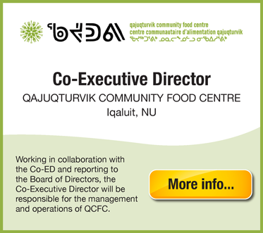 Looking to hire Co-Executive Director for Qajuqturvik Community Food Centre, Iqaluit